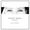 Phil Dickson - Those Eyes (Acoustic) - Single